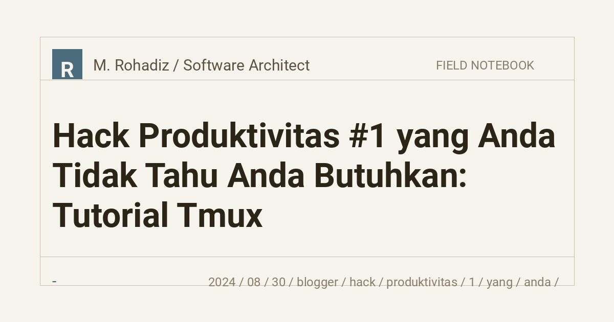 Hack Produktivitas #1 yang Anda Tidak Tahu Anda Butuhkan: Tutorial Tmux