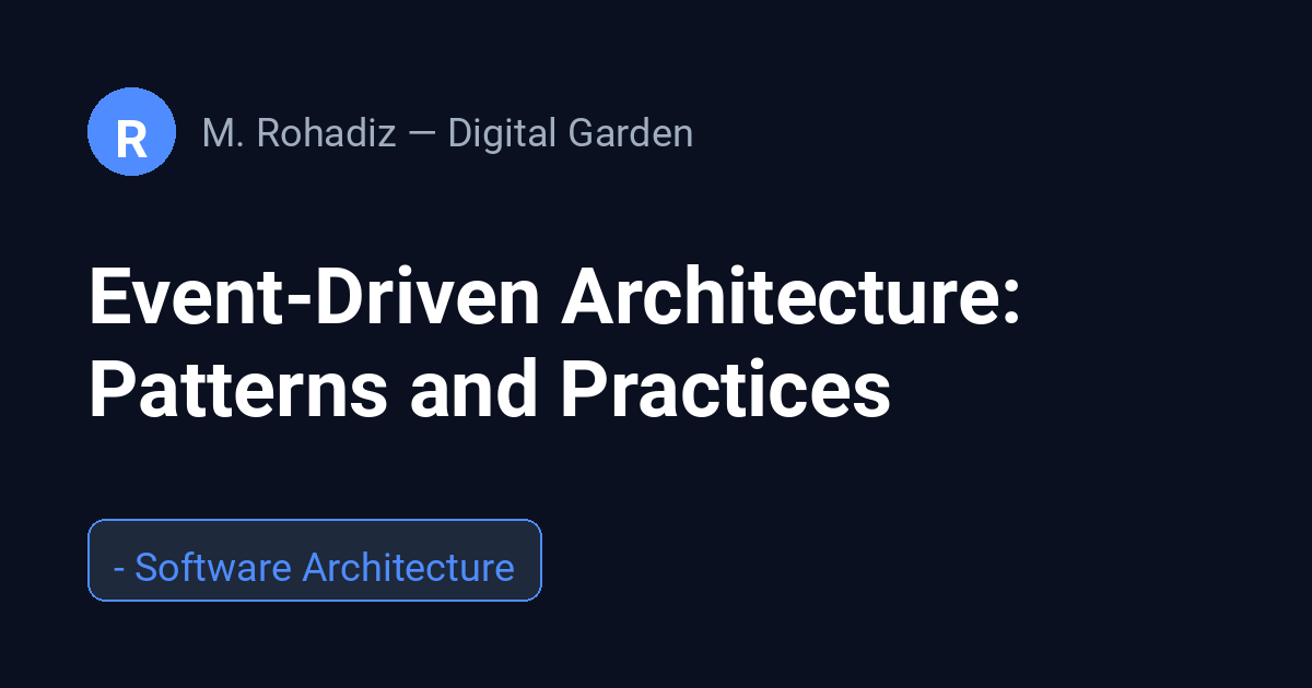 Event-Driven Architecture: Patterns and Practices