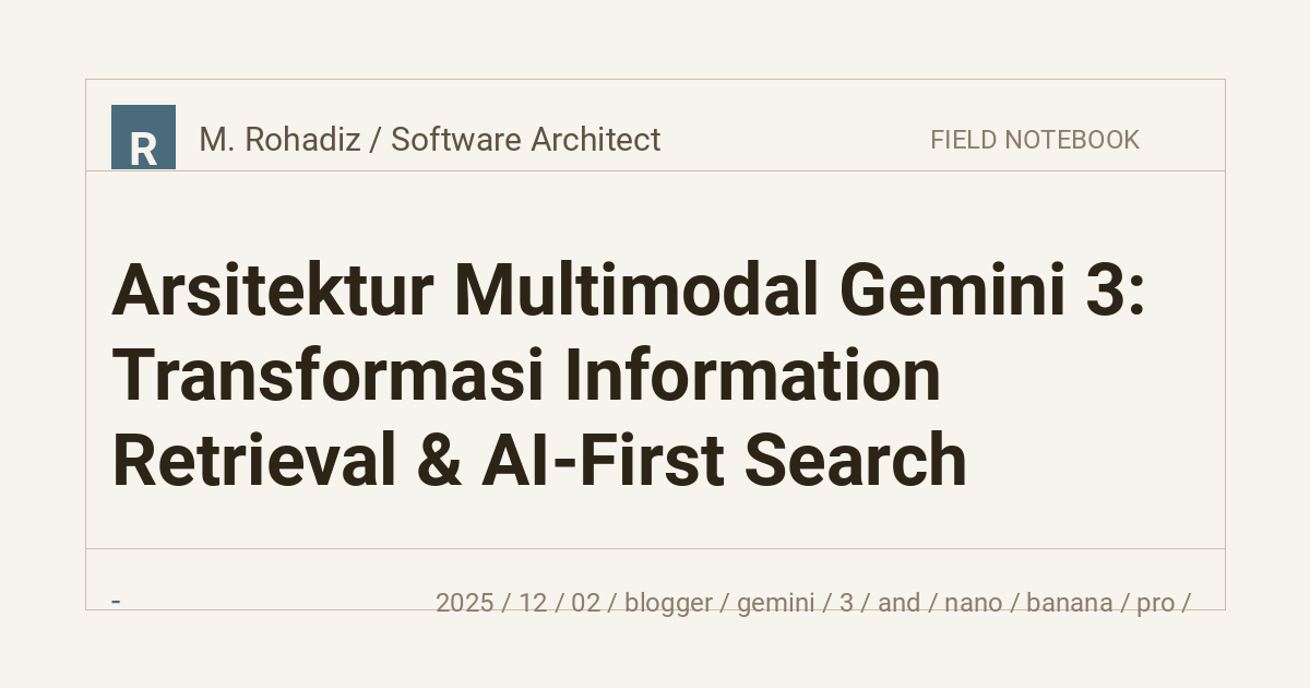 Arsitektur Multimodal Gemini 3: Transformasi Information Retrieval & AI-First Search