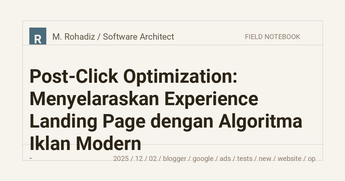 Post-Click Optimization: Menyelaraskan Experience Landing Page dengan Algoritma Iklan Modern
