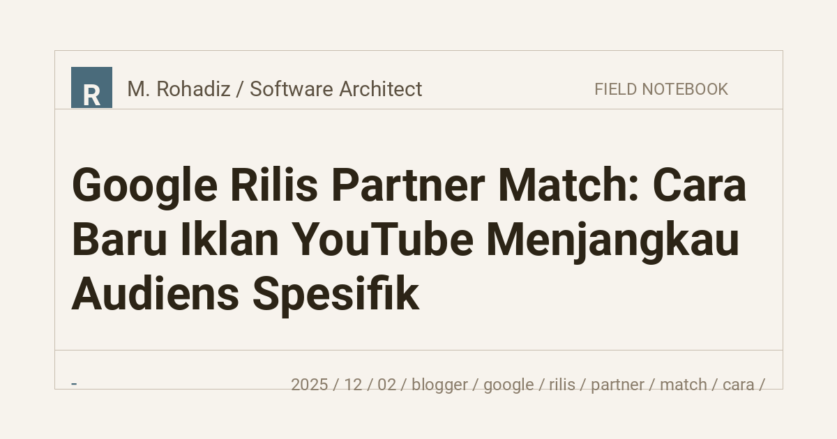 Google Rilis Partner Match: Cara Baru Iklan YouTube Menjangkau Audiens Spesifik