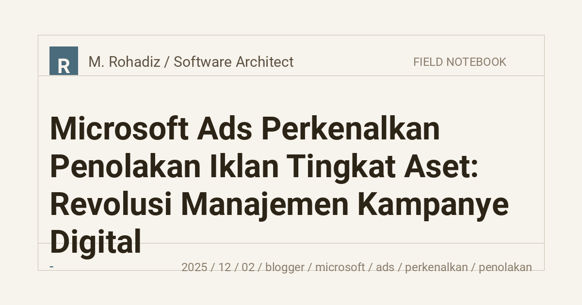 Microsoft Ads Perkenalkan Penolakan Iklan Tingkat Aset: Revolusi Manajemen Kampanye Digital