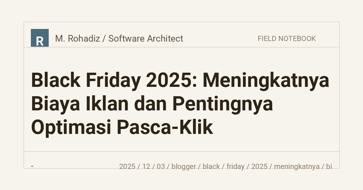 Black Friday 2025: Meningkatnya Biaya Iklan dan Pentingnya Optimasi Pasca-Klik