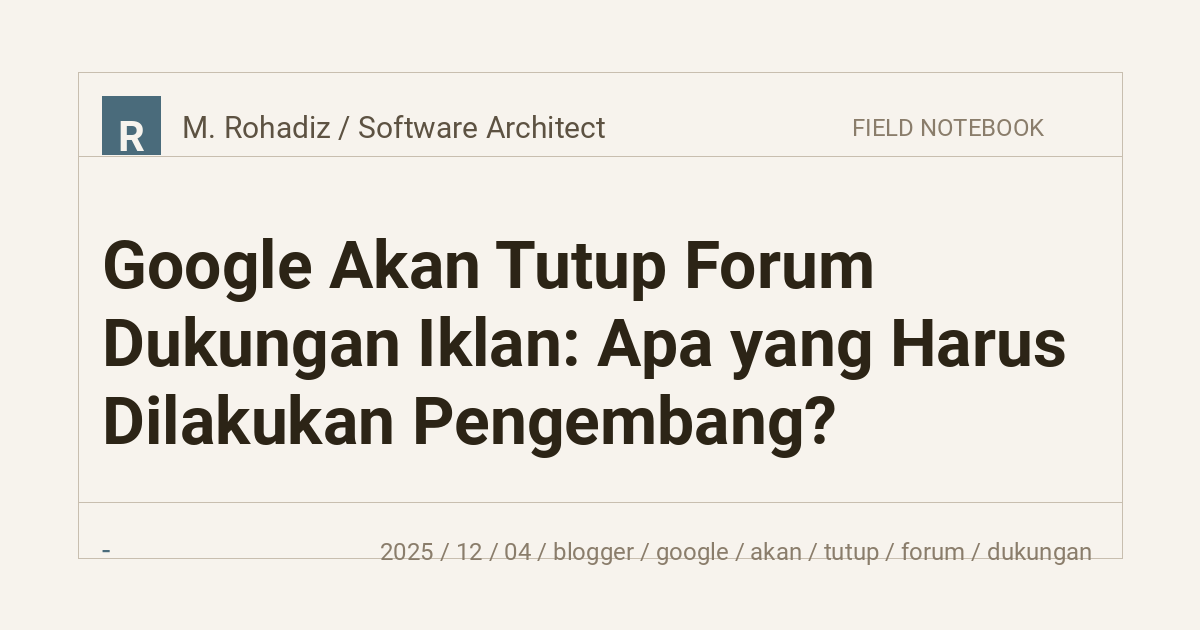 Google Akan Tutup Forum Dukungan Iklan: Apa yang Harus Dilakukan Pengembang?