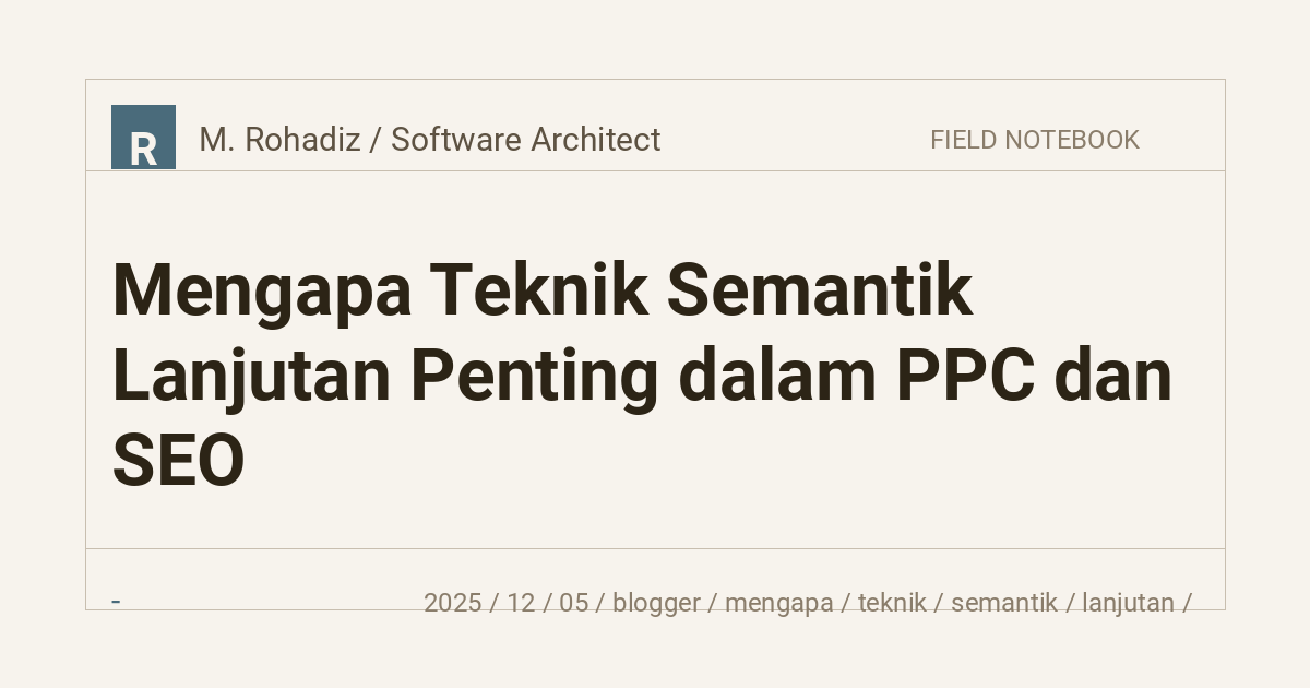 Mengapa Teknik Semantik Lanjutan Penting dalam PPC dan SEO