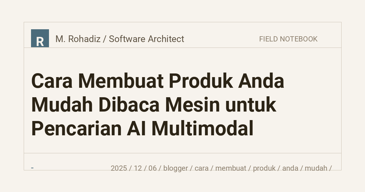 Cara Membuat Produk Anda Mudah Dibaca Mesin untuk Pencarian AI Multimodal