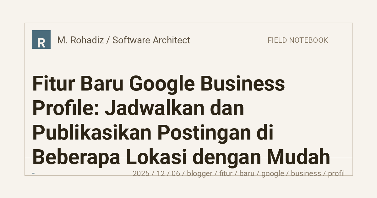 Fitur Baru Google Business Profile: Jadwalkan dan Publikasikan Postingan di Beberapa Lokasi dengan Mudah
