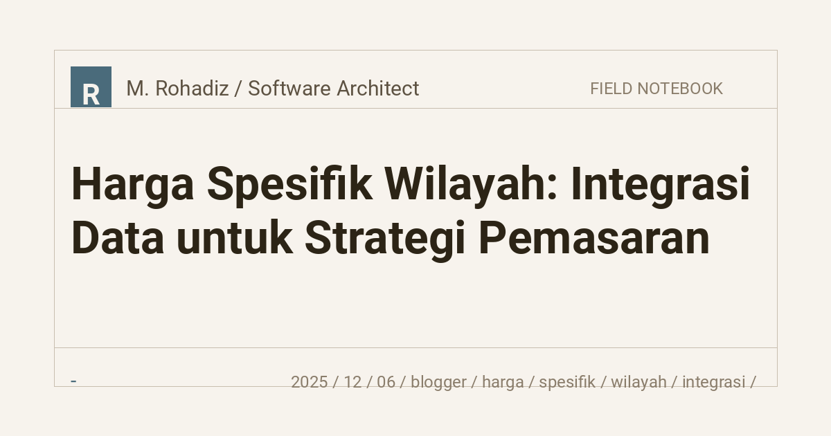 Harga Spesifik Wilayah: Integrasi Data untuk Strategi Pemasaran