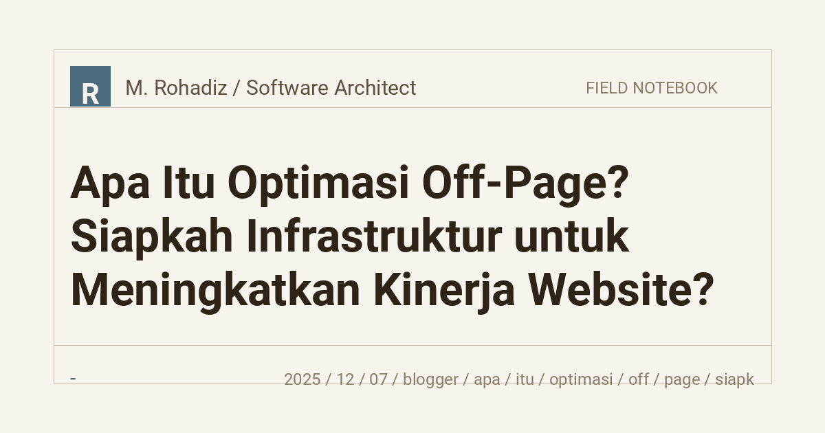 Apa Itu Optimasi Off-Page? Siapkah Infrastruktur untuk Meningkatkan Kinerja Website?