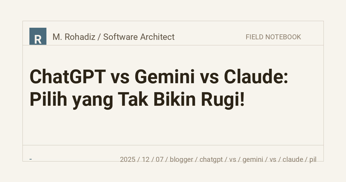 ChatGPT vs Gemini vs Claude: Pilih yang Tak Bikin Rugi!