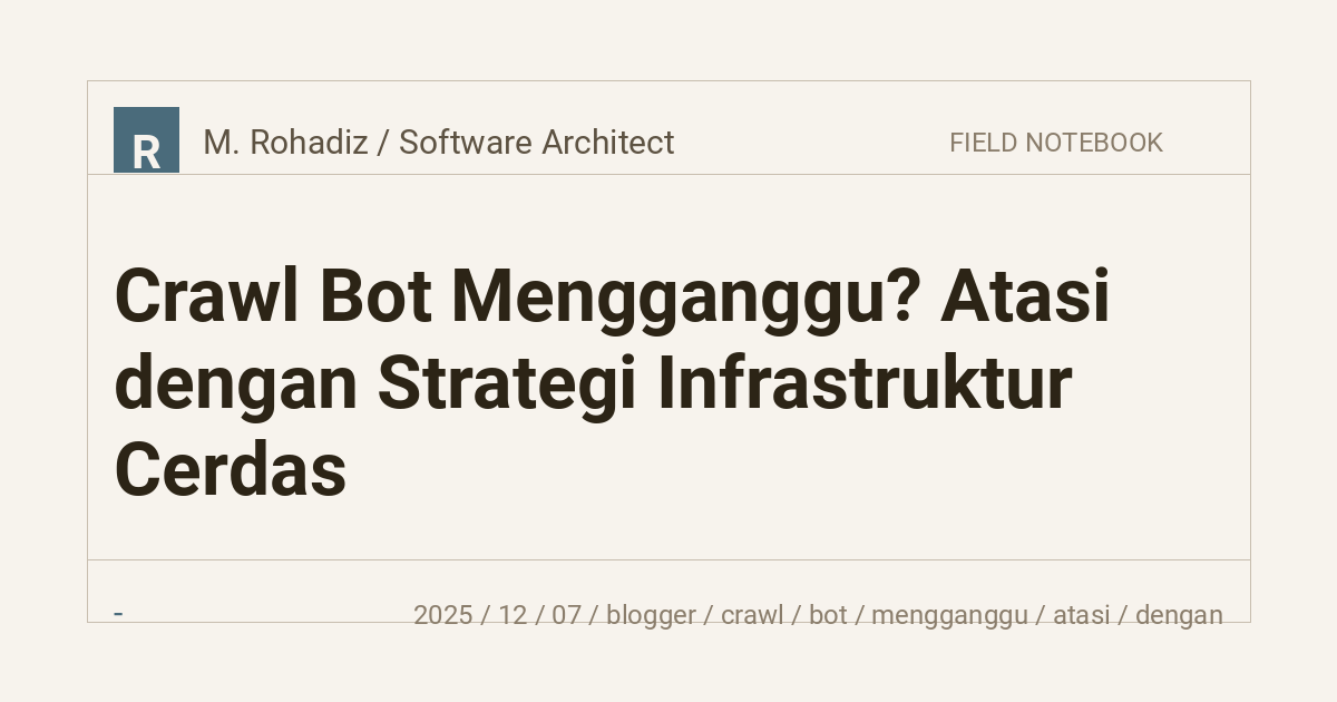 Crawl Bot Mengganggu? Atasi dengan Strategi Infrastruktur Cerdas