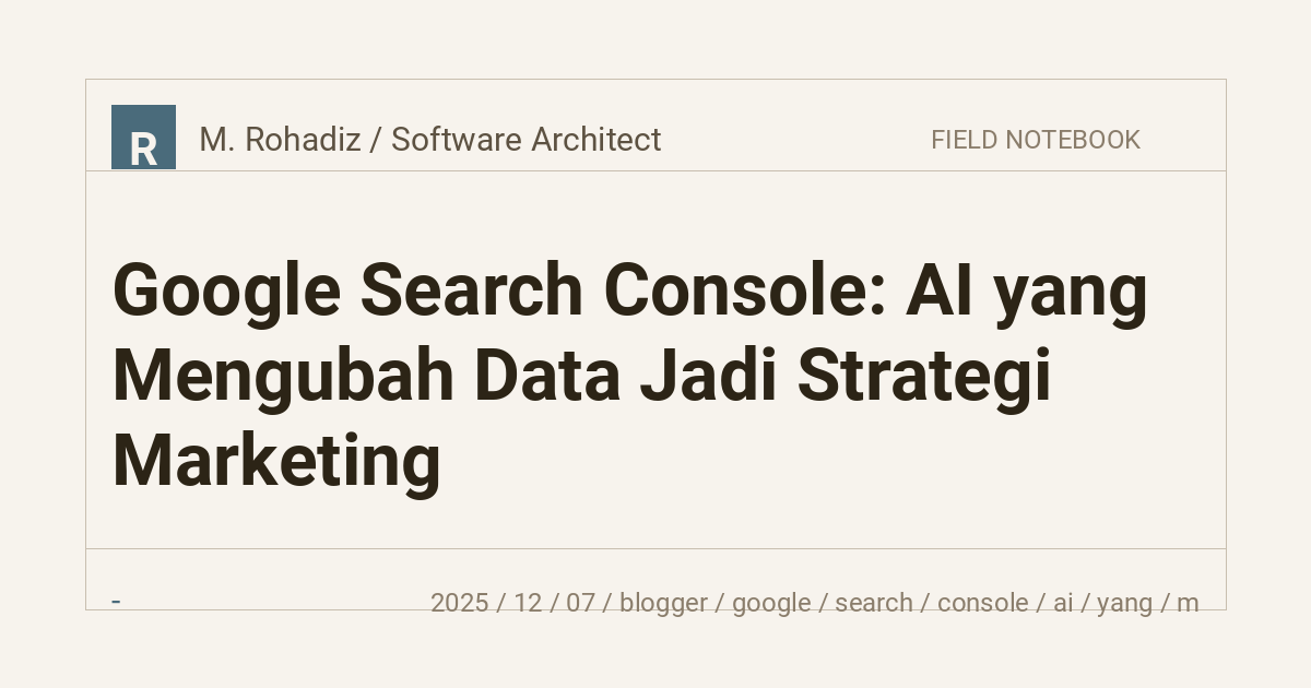 Google Search Console: AI yang Mengubah Data Jadi Strategi Marketing