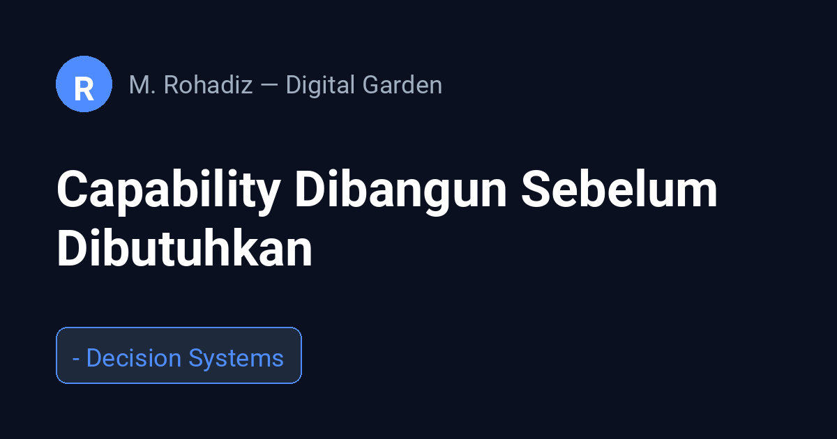 Capability Dibangun Sebelum Dibutuhkan