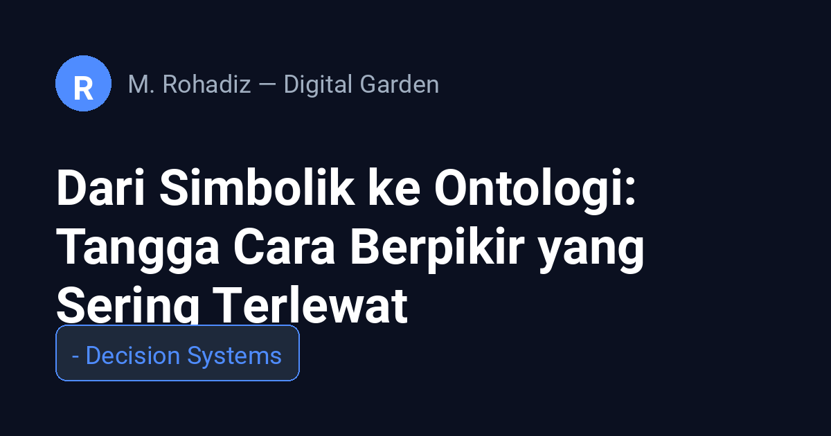 Dari Simbolik ke Ontologi: Tangga Cara Berpikir yang Sering Terlewat