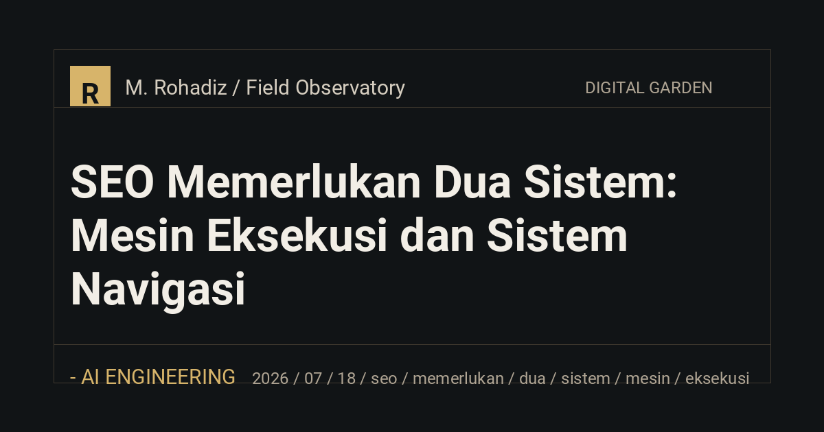 SEO Memerlukan Dua Sistem: Mesin Eksekusi dan Sistem Navigasi
