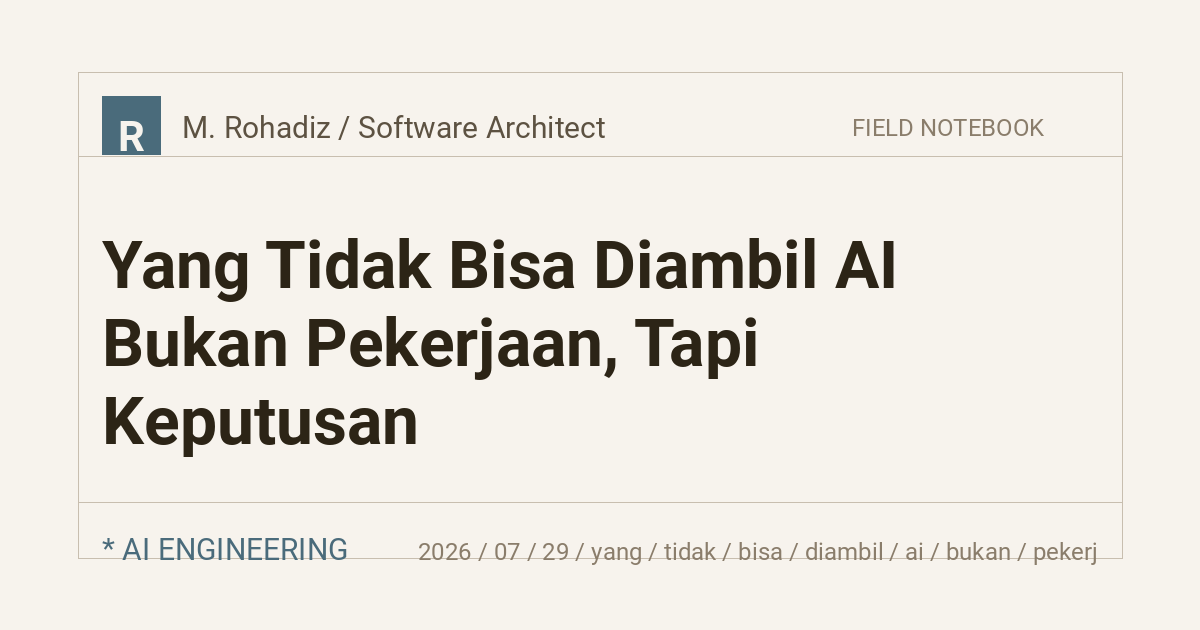 Yang Tidak Bisa Diambil AI Bukan Pekerjaan, Tapi Keputusan
