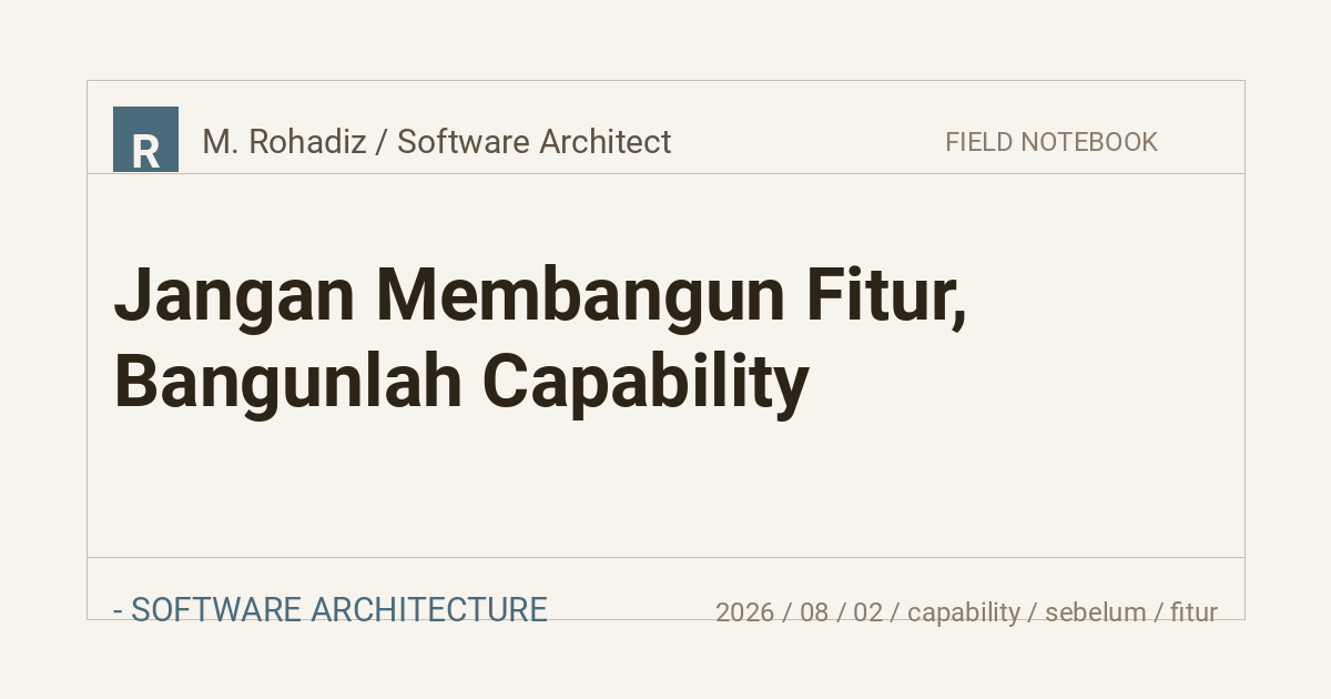 Jangan Membangun Fitur, Bangunlah Capability