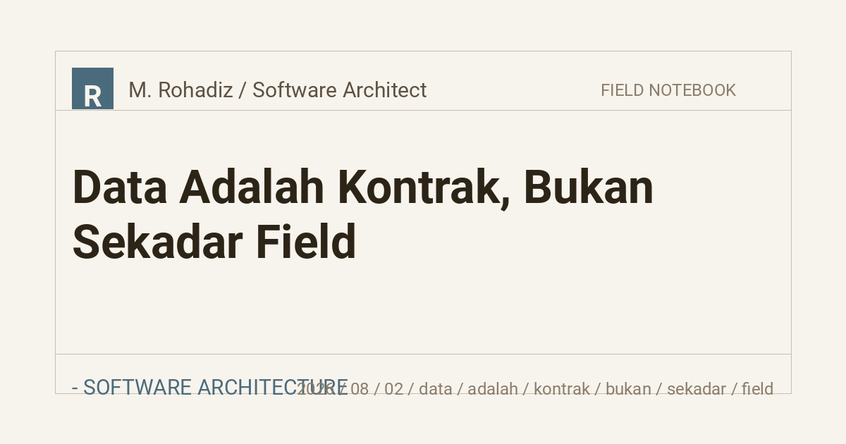 Data Adalah Kontrak, Bukan Sekadar Field