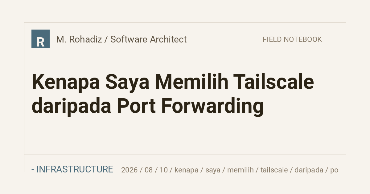 Kenapa Saya Memilih Tailscale daripada Port Forwarding