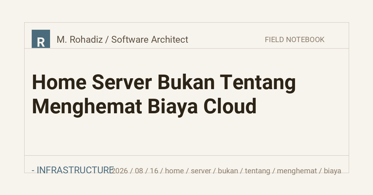 Home Server Bukan Tentang Menghemat Biaya Cloud