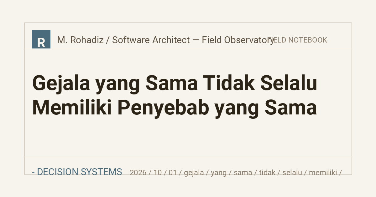 Gejala yang Sama Tidak Selalu Memiliki Penyebab yang Sama