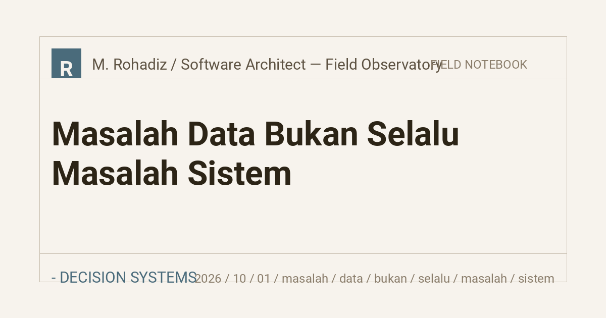 Masalah Data Bukan Selalu Masalah Sistem