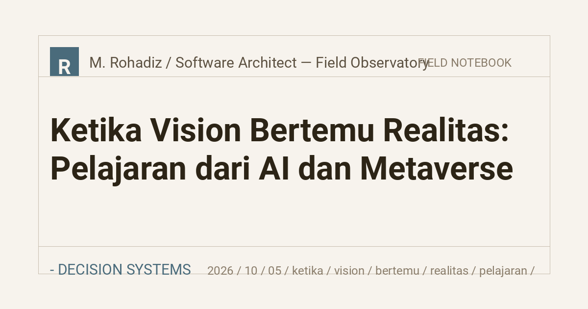 Ketika Vision Bertemu Realitas: Pelajaran dari AI dan Metaverse