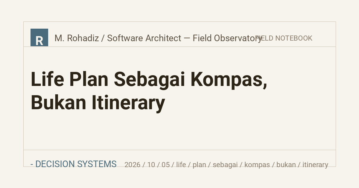 Life Plan Sebagai Kompas, Bukan Itinerary